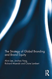 Download The Strategy of Global Branding and Brand Equity pdf, epub, ebook