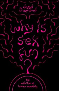 Download Why Is Sex Fun?: The Evolution Of Human Sexuality (SCIENCE MASTERS) pdf, epub, ebook