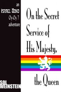 Download On the Secret Service of His Majesty, the Queen (Israel Bond Oy-Oy-7 Book 3) pdf, epub, ebook