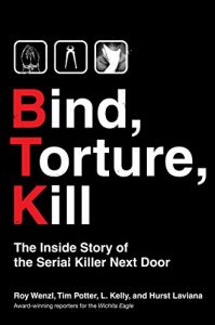 Download Bind, Torture, Kill: The Inside Story of BTK, the Serial Killer Next Door pdf, epub, ebook