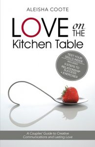 Download Love on the Kitchen Table: A Couples’ Guide to Creative Communications and Lasting Love pdf, epub, ebook