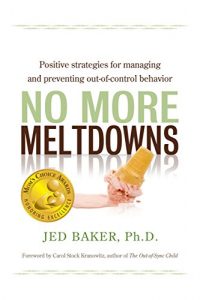 Download No More Meltdowns: Positive Strategies for Managing and Preventing Out-Of-Control Behavior pdf, epub, ebook