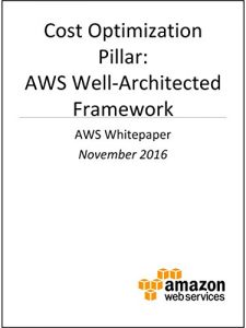 Download Cost Optimization Pillar: AWS Well-Architected Framework (AWS Whitepaper) pdf, epub, ebook