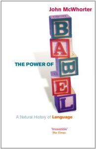 Download The Power Of Babel: A Natural History of Language pdf, epub, ebook