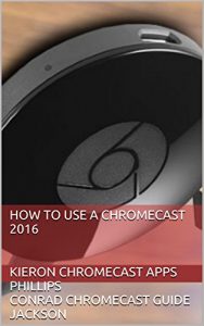 Download How To Use A Chromecast 2016 pdf, epub, ebook