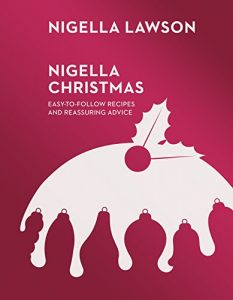 Download Nigella Christmas: Food, Family, Friends, Festivities pdf, epub, ebook