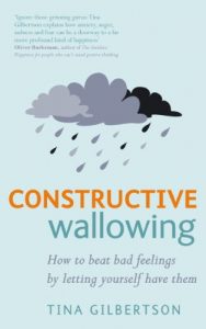 Download Constructive Wallowing: How to Beat Bad Feelings by Letting Yourself Have Them pdf, epub, ebook