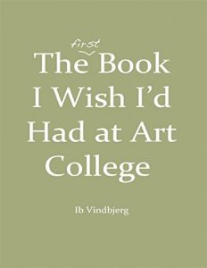 Download The First Book I Wish I’d Had At Art College pdf, epub, ebook