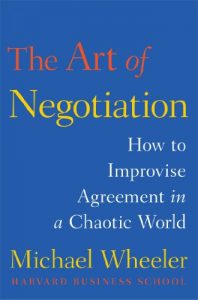 Download The Art of Negotiation: How to Improvise Agreement in a Chaotic World pdf, epub, ebook