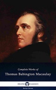 Download Delphi Complete Works of Thomas Babington Macaulay (Illustrated) (Delphi Series Seven Book 22) pdf, epub, ebook