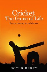 Download Cricket: The Game of Life: Every reason to celebrate pdf, epub, ebook