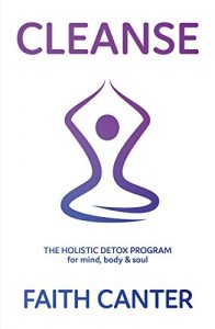 Download Cleanse: The Holistic Detox Program for mind, body & soul pdf, epub, ebook