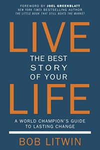 Download Live the Best Story of Your Life: A World Champion’s Guide to Lasting Change pdf, epub, ebook