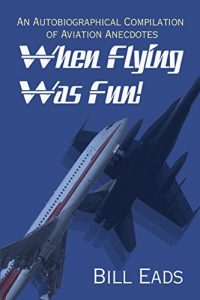 Download When Flying Was Fun!: An Autobiographical Compilation of Aviation Anecdotes pdf, epub, ebook