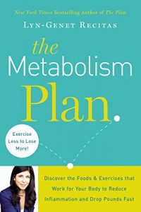 Download The Metabolism Plan: Discover the Foods and Exercises that Work for Your Body to Reduce Inflammation and Lose Weight Fast pdf, epub, ebook