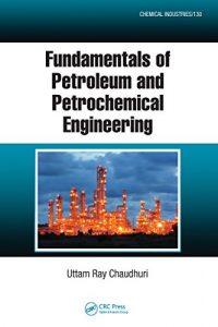 Download Fundamentals of Petroleum and Petrochemical Engineering (Chemical Industries) pdf, epub, ebook