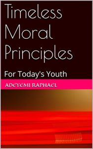 Download Timeless Moral Principles : For Today’s Youth (Synergy Publications Book 5) pdf, epub, ebook