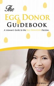 Download The Egg Donation Guidebook: A Woman’s Guide to the Egg Donation Decision pdf, epub, ebook