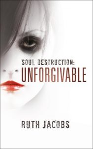 Download Soul Destruction: Unforgivable (a story of drug addiction and prostitution) pdf, epub, ebook
