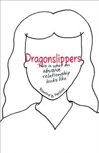 Download Dragonslippers: This is What an Abusive Relationship Looks Like pdf, epub, ebook