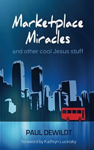 Download Marketplace Miracles: and other cool Jesus stuff pdf, epub, ebook