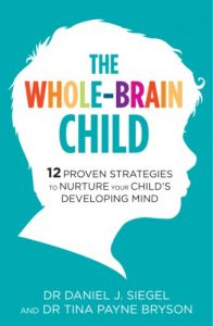 Download The Whole-Brain Child: 12 Proven Strategies to Nurture Your Child’s Developing Mind pdf, epub, ebook