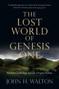 Download The Lost World of Genesis One: Ancient Cosmology and the Origins Debate pdf, epub, ebook