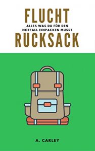 Download Fluchtrucksack: Alles was Du für den Notfall einpacken musst (German Edition) pdf, epub, ebook