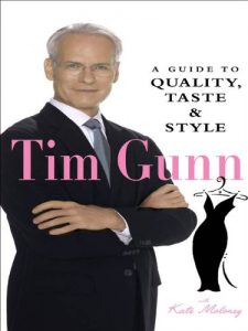 Download Tim Gunn : A Guide to Quality, Taste & Style pdf, epub, ebook
