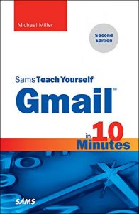 Download Gmail in 10 Minutes, Sams Teach Yourself (Sams Teach Yourself — Minutes) pdf, epub, ebook