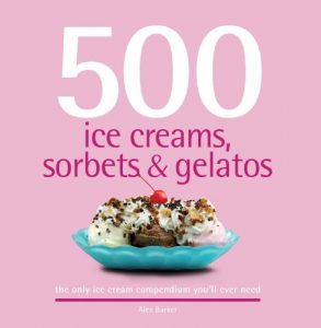 Download 500 Ice Creams, Sorbets & Gelatos pdf, epub, ebook