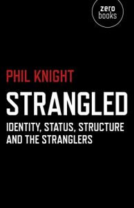 Download Strangled: Identity, Status, Structure and The Stranglers pdf, epub, ebook