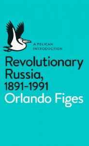 Download Revolutionary Russia, 1891-1991: A Pelican Introduction pdf, epub, ebook