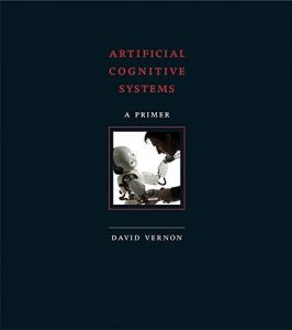 Download Artificial Cognitive Systems: A Primer (MIT Press) pdf, epub, ebook