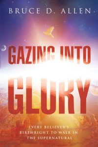 Download Gazing Into Glory: Every Believer’s Birth Right to Walk in the Supernatural pdf, epub, ebook