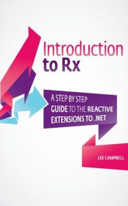 Download Introduction to Rx: A step by step guide to the Reactive Extensions to .NET pdf, epub, ebook