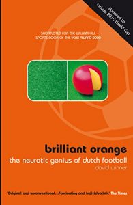 Download Brilliant Orange: The Neurotic Genius of Dutch Football pdf, epub, ebook