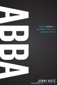 Download ABBA: Finding Comfort in the Father After Your Parents’ Divorce pdf, epub, ebook