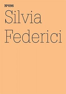 Download Silvia Federici: Hexenjagd, Vergangenheit und Gegenwart, und die Angst vor der Macht der Frauen
(dOCUMENTA (13): 100 Notes – 100 Thoughts, 100 Notizen … 100 Notizen – 100 Gedanken) (German Edition) pdf, epub, ebook