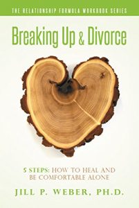 Download Breaking Up & Divorce 5 Steps: How To Heal and Be Comfortable Alone: The Relationship Formula Workbook Series pdf, epub, ebook