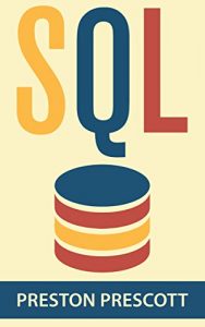 Download SQL: Learn the Structured Query Language for the Most Popular Databases including Microsoft SQL Server, MySQL, MariaDB, PostgreSQL, and Oracle pdf, epub, ebook