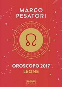 Download Leone – Oroscopo 2017: AMBIZIOSI E COSTRUTTIVI (Italian Edition) pdf, epub, ebook