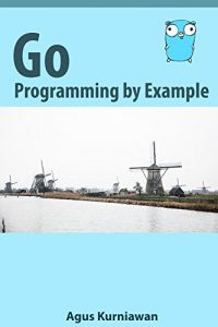 Download Go Programming by Example pdf, epub, ebook