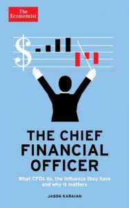 Download The Economist: The Chief Financial Officer: What CFOs do, the influence they have, and why it matters pdf, epub, ebook