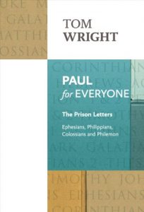 Download Paul for Everyone:The Prison Letters – Ephesians, Philippians, Colossians and Philemon (New Testament for Everyone) pdf, epub, ebook