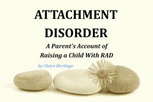 Download Attachment Disorder – A Parent’s Account of Raising a Child with RAD pdf, epub, ebook