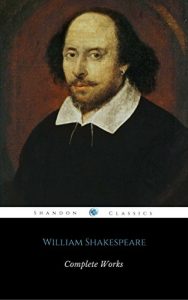 Download Complete Works Of William Shakespeare (37 Plays + 160 Sonnets + 5 Poetry Books + 150 Illustrations) (ShandonPress) pdf, epub, ebook
