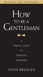 Download How to Be a Gentleman Revised and   Updated: A Contemporary Guide to Common Courtesy pdf, epub, ebook