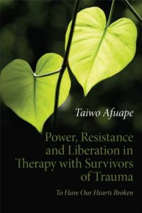 Download Power, Resistance and Liberation in Therapy with Survivors of Trauma: To Have Our Hearts Broken pdf, epub, ebook
