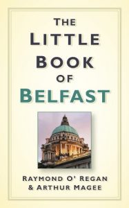 Download The Little Book of Belfast pdf, epub, ebook